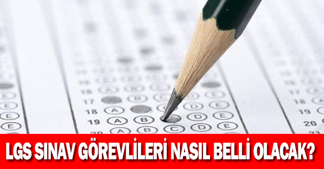 Ogretmenlerin Lgs Sinav Gorevleri Belli Oldu Mu