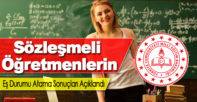 Sözleşmeli Öğretmenlerin Eş Durumu Sonuçları Açıklandı